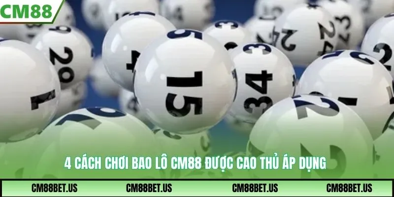 4 cách chơi bao lô CM88 được cao thủ áp dụng